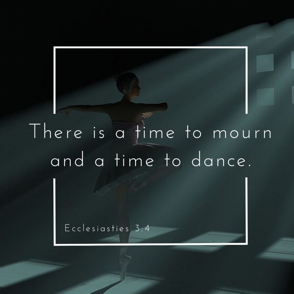 there,is,a,time,to,mourn,and,a,time,to,dance